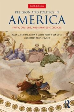 Religion and Politics in America - Hertzke, Allen D.; Olson, Laura R.; den Dulk, Kevin R.