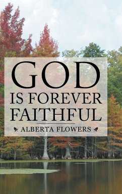 God Is Forever Faithful - Flowers, Alberta