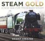 Steam Gold: A New Age for Preserved Steam