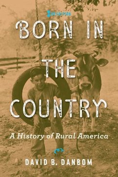 Born in the Country: A History of Rural America - Danbom, David B.
