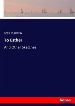 To Esther - Thackeray, Anne