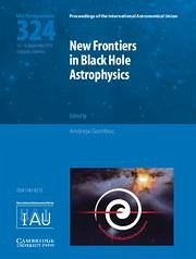 Cover New Frontiers in Black Hole Astrophysics (Iau S324)