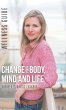 Change Your Body, Mind and Life - Bild 1