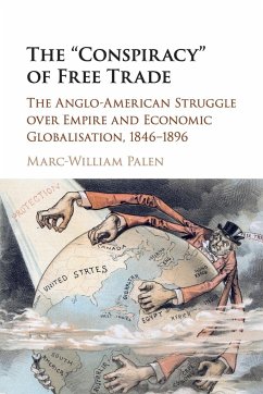 The 'Conspiracy' of Free Trade - Palen, Marc-William