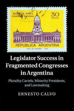 Legislator Success in Fragmented Congresses in Argentina - Calvo, Ernesto