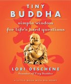 Tiny Buddha: Simple Wisdom for Life's Hard Questions