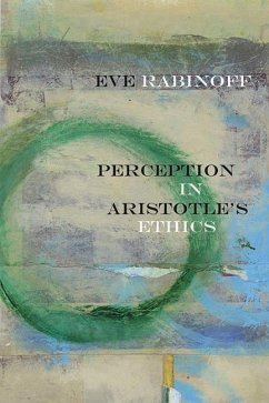 Perception in Aristotle's Ethics - Rabinoff, Eve