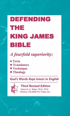 Defending the King James Bible - Waite, Th D. Ph. D. D. a.