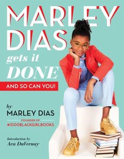 Marley Dias Gets it Done And So Can You - Dias, Marley