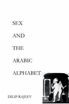 SEX AND THE ARABIC ALPHABET - Rajeev, Dilip