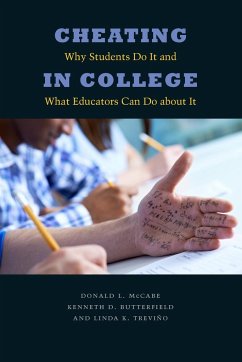 Cheating in College - McCabe, Donald L. (Rutgers Business School); Butterfield, Kenneth D. (Washington State University); Trevino, Linda K. (Distinguished Professor of Organizational Behavio