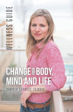 Change Your Body, Mind and Life - Daniela Gjurisic Lojkova