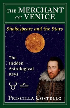 The Merchant of Venice: The Hidden Astrological Keys - Costello Ma, Priscilla