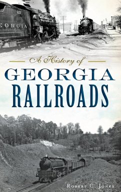 A History of Georgia Railroads - Jones, Robert C