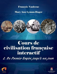 Cours de civilisation française interactif 2. Du Premier Empire jusqu'à nos jours - Vanleene, François; Lyman-Hager, Mary Ann