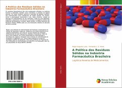 A Política dos Resíduos Sólidos na Indústria Farmacêutica Brasileira - Luna, Roger Augusto;Viana, Fernando L. E.