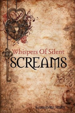 Whispers of Silent Screams - Smith, Cassandra