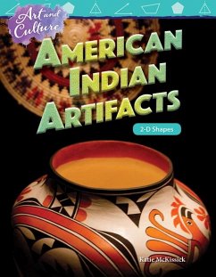 Art and Culture: American Indian Artifacts - McKissick, Katie; Herweck Rice, Dona