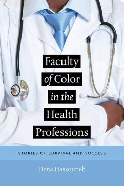 Faculty of Color in the Health Professions: Stories of Survival and Success - Hassouneh, Dena