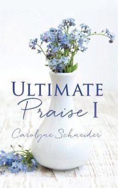 Ultimate Praise I - Schneider, Carolyne