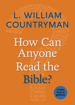 How Can Anyone Read the Bible? - Countryman, L William