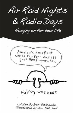 Air Raid Nights & Radio Days: Hanging on for dear life - Schroeder, Don