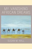 My Vanishing African Dreams My Vanishing African Dreams