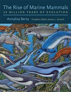 The Rise of Marine Mammals - Berta, Annalisa (Professor, San Diego State University)