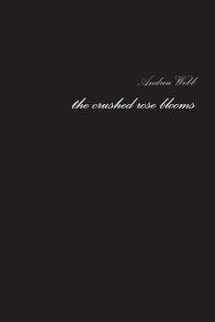 The Crushed Rose Blooms - Webb, Andrea