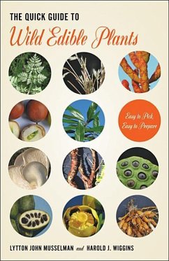 The Quick Guide to Wild Edible Plants - Musselman, Lytton John; Wiggins, Harold J