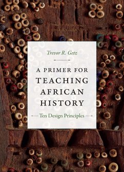 A Primer for Teaching African History - Getz, Trevor R