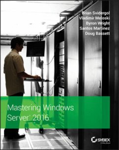 Mastering Windows Server 2016 - Svidergol, Brian;Meloski, Vladimir;Wright, Byron