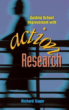 Guiding School Improvement with Action Research - Sagor, Richard