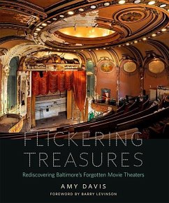 Flickering Treasures: Rediscovering Baltimore's Forgotten Movie Theaters - Davis, Amy