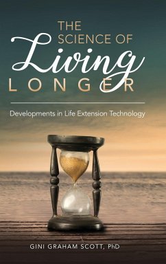 The Science of Living Longer - Scott, Gini