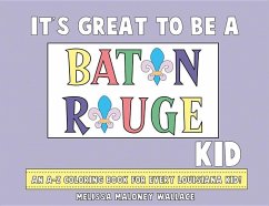 It's Great to Be a Baton Rouge Kid: An A-Z Coloring Book - Wallace, Melissa