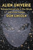 Alien Universe: Extraterrestrial Life in Our Minds and in the Cosmos