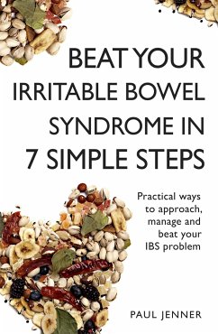 Beat Your Irritable Bowel Syndrome (Ibs) in 7 Simple Steps - Jenner, Paul