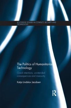 The Politics of Humanitarian Technology - Jacobsen, Katja Lindskov