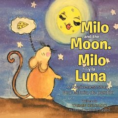 Milo and the Moon. Milo y la Luna: A forgiveness story. Una historia de perdón - Delgado, Yasmin