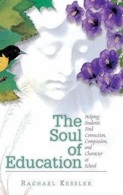 The Soul of Education - Kessler, Rachael; Association for Supervision and Curricul