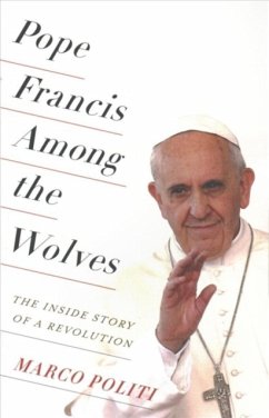 Pope Francis Among the Wolves - Politi, Marco