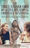 The Three-Strand Cord of Active Relational Christian Mentoring