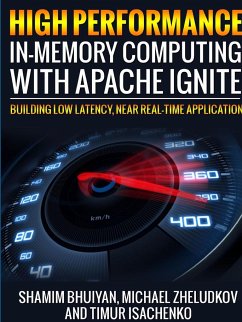 High Performance in-memory computing with Apache Ignite - Bhuiyan, Shamim; Zheludkov, Michael; Isachenko, Timur