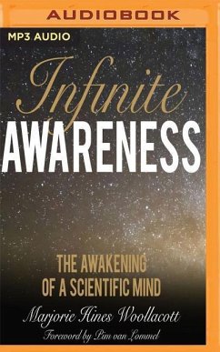 Infinite Awareness: The Awakening of a Scientific Mind - Hines Woollacott, Marjorie