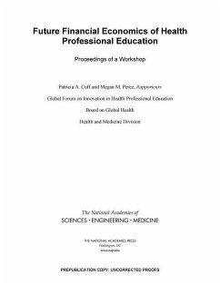 Future Financial Economics of Health Professional Education - National Academies of Sciences Engineering and Medicine; Health And Medicine Division; Board On Global Health; Global Forum on Innovation in Health Professional Education