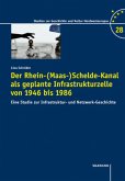 Der Rhein-(Maas-)Schelde-Kanal als geplante Infrastrukturzelle von 1946 bis 1986