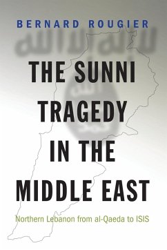 The Sunni Tragedy in the Middle East - Rougier, Bernard