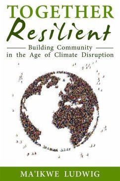 Together Resilient: Building Community in the Age of Climate Disruption - Kindig, Christopher