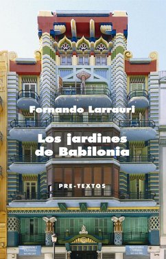 Los jardines de Babilonia - Larrauri, Fernando